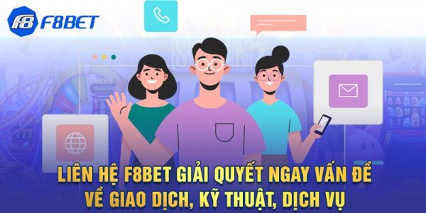 Tại sao nên lựa chọn liên hệ F8bet